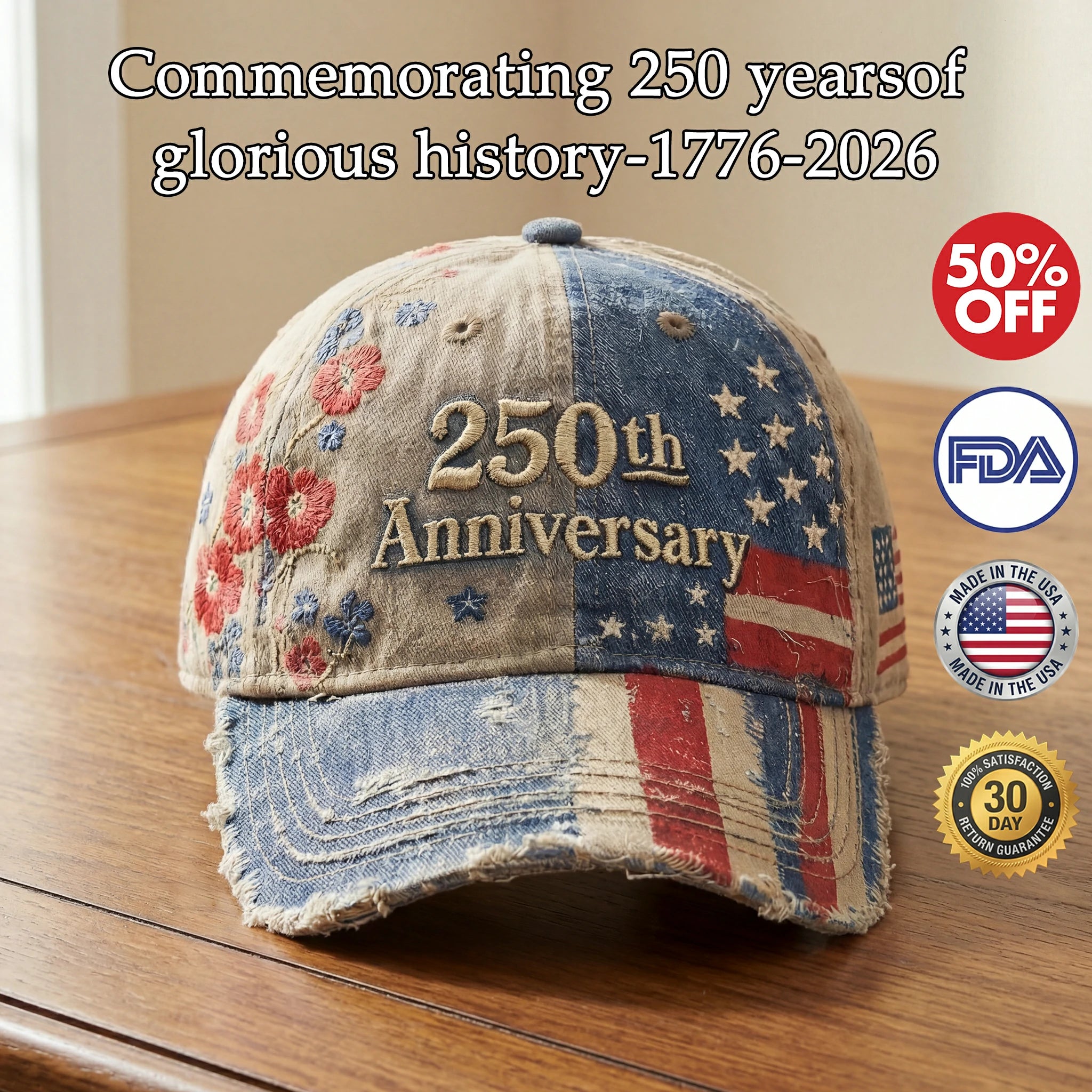 🔥 LAST DAY 50% OFF: 🇺🇸 Exclusive 250th Anniversary Floral Heritage Cap 🧢(1776-2026) | BUY 2 GET FREE SHIPPING